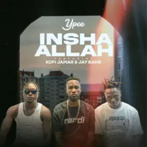 Ypee – Inshallah Ft Kofi Jamar & Jay Bahd