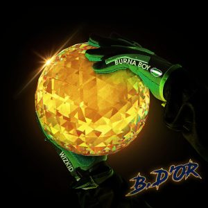 Burna Boy Ft. WizKid – B. D’OR (Ballon D’or)