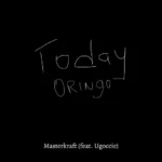 Masterkraft – Today Oringo ft. Ugoccie