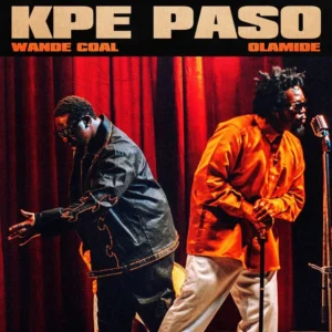 Wande Coal – Kpe Paso ft. Olamide