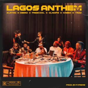 Zlatan – Lagos Anthem (Remix) X Oberz, Frescool, Oladips, Kabex & Trod