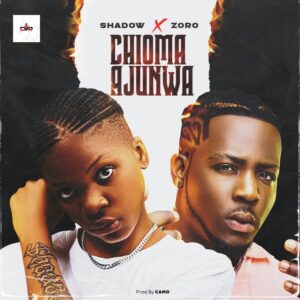 Shadow Ft. Zoro – Chioma Ajunwa