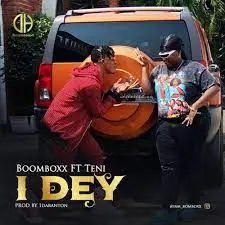 BoomBoxx ft. Teni – I Dey